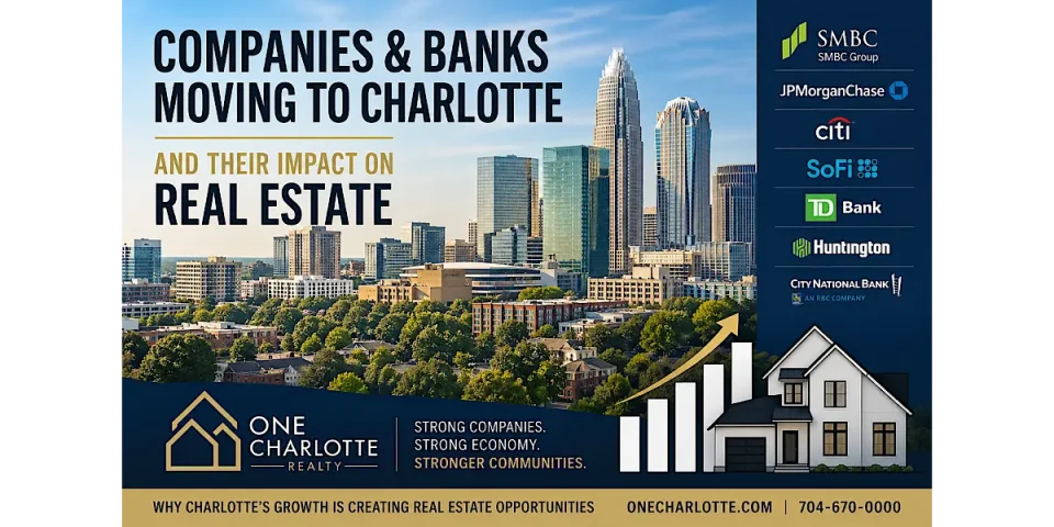 Banks and Companies moving to Charlotte and the Real Estate Impact - One Charlotte Realty