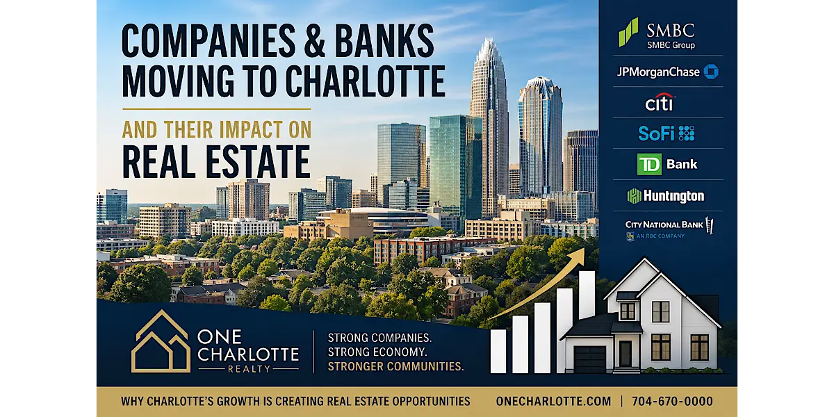 Banks and Companies moving to Charlotte and the Real Estate Impact - One Charlotte Realty