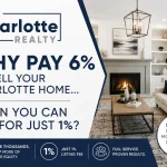 Why Pay 6% to Sell Your Charlotte Home When You Can List for Just 1%?